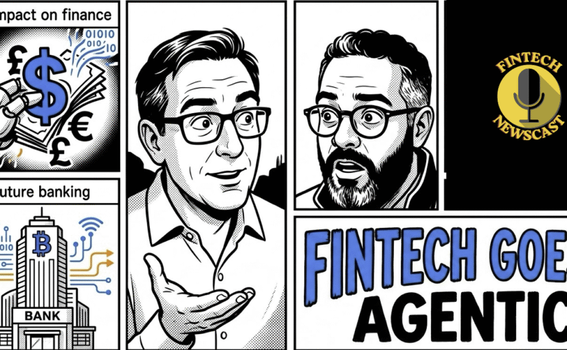 Ep 281- Fintech Goes Agentic!